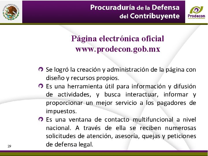 Página electrónica oficial www. prodecon. gob. mx 29 Se logró la creación y administración