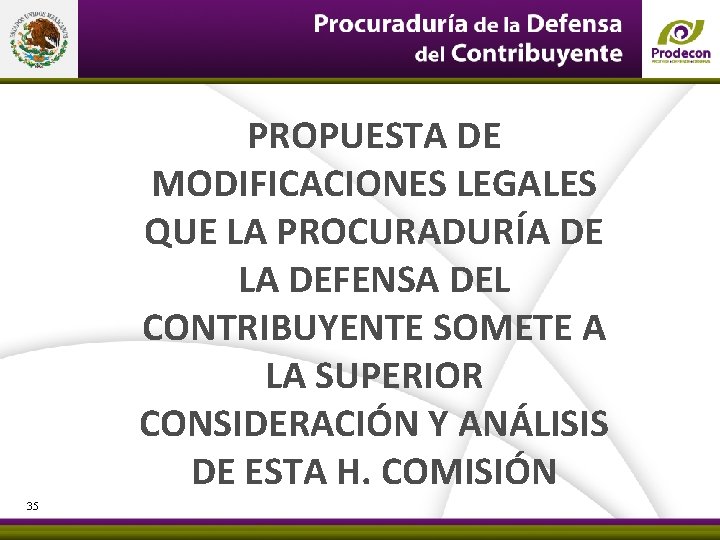 PROPUESTA DE MODIFICACIONES LEGALES QUE LA PROCURADURÍA DE LA DEFENSA DEL CONTRIBUYENTE SOMETE A