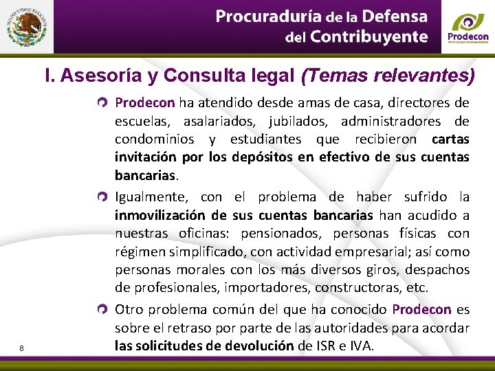 PROCURADURÍA DE LA DEFENSA DEL CONTRIBUYENTE I. Asesoría y Consulta legal (Temas relevantes) 8