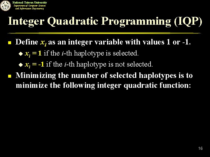 National Taiwan University Department of Computer Science and Information Engineering Integer Quadratic Programming (IQP)