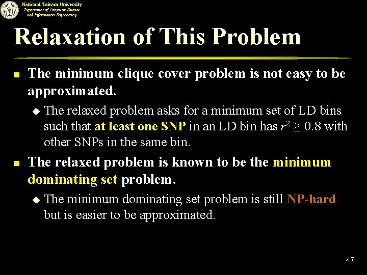 National Taiwan University Department of Computer Science and Information Engineering Relaxation of This Problem