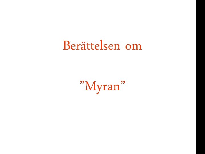 Berättelsen om or ”Myran” 