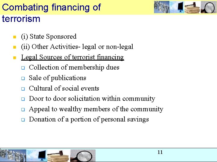 Combating financing of terrorism n n n (i) State Sponsored (ii) Other Activities- legal Combating financing of terrorism n n n (i) State Sponsored (ii) Other Activities- legal
