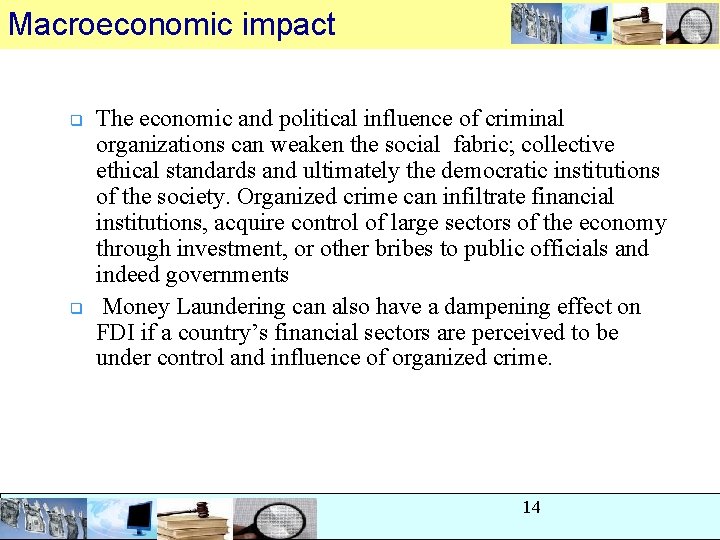 Macroeconomic impact q q The economic and political influence of criminal organizations can weaken Macroeconomic impact q q The economic and political influence of criminal organizations can weaken