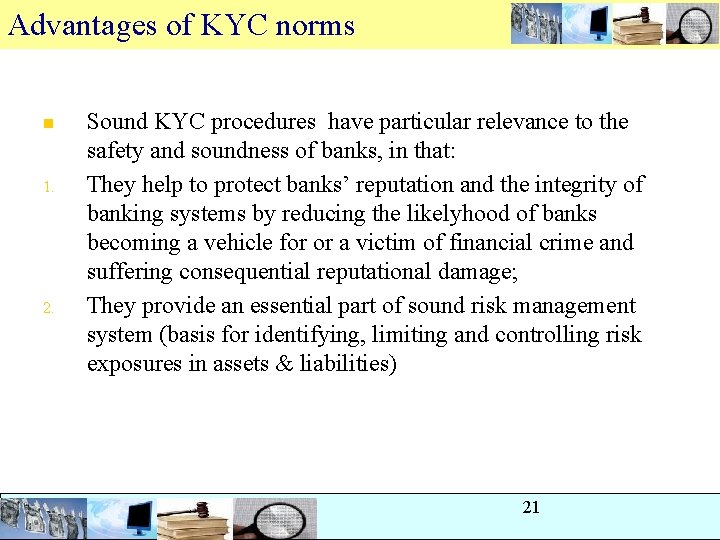 Advantages of KYC norms n 1. 2. Sound KYC procedures have particular relevance to Advantages of KYC norms n 1. 2. Sound KYC procedures have particular relevance to