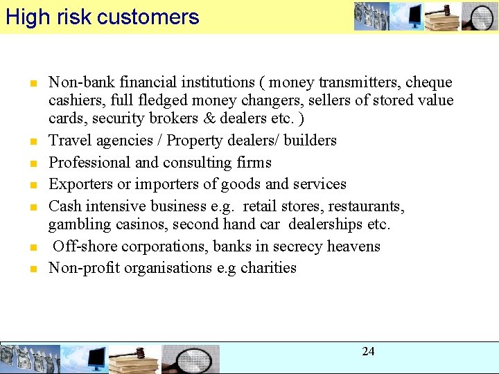High risk customers n n n n Non-bank financial institutions ( money transmitters, cheque High risk customers n n n n Non-bank financial institutions ( money transmitters, cheque