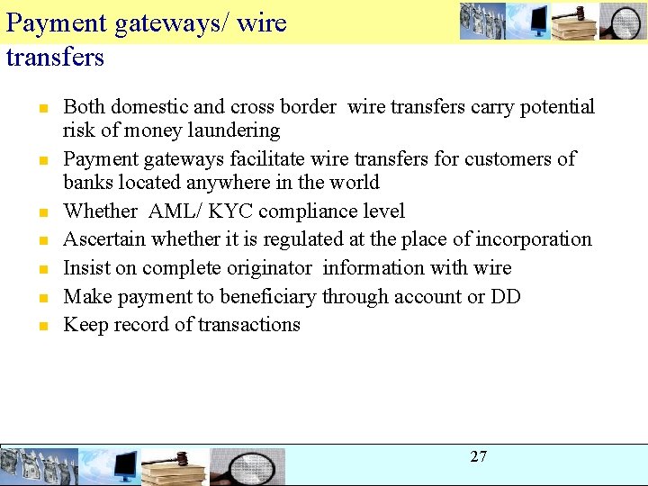 Payment gateways/ wire transfers n n n n Both domestic and cross border wire Payment gateways/ wire transfers n n n n Both domestic and cross border wire