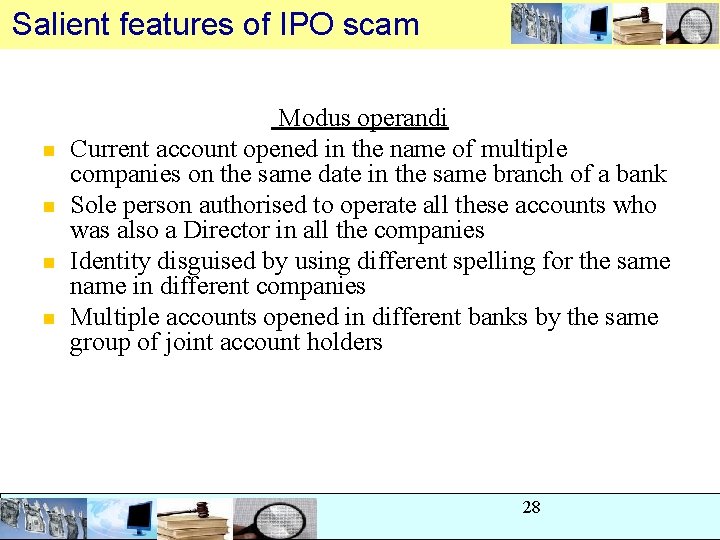 Salient features of IPO scam n n Modus operandi Current account opened in the Salient features of IPO scam n n Modus operandi Current account opened in the