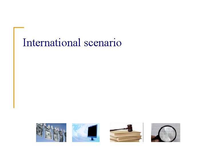 International scenario International scenario