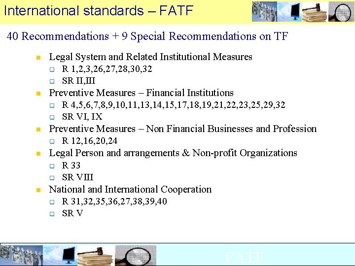 International standards – FATF 40 Recommendations + 9 Special Recommendations on TF n n International standards – FATF 40 Recommendations + 9 Special Recommendations on TF n n
