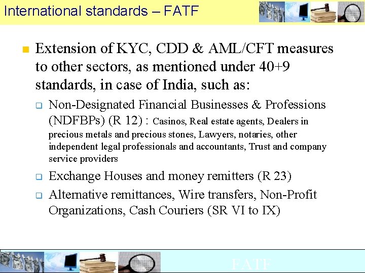 International standards – FATF n Extension of KYC, CDD & AML/CFT measures to other International standards – FATF n Extension of KYC, CDD & AML/CFT measures to other