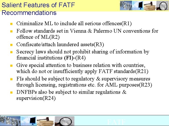 Salient Features of FATF Recommendations n n n n Criminalize ML to include all Salient Features of FATF Recommendations n n n n Criminalize ML to include all