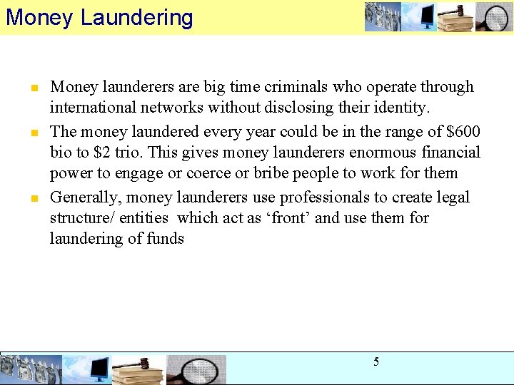 Money Laundering n n n Money launderers are big time criminals who operate through Money Laundering n n n Money launderers are big time criminals who operate through