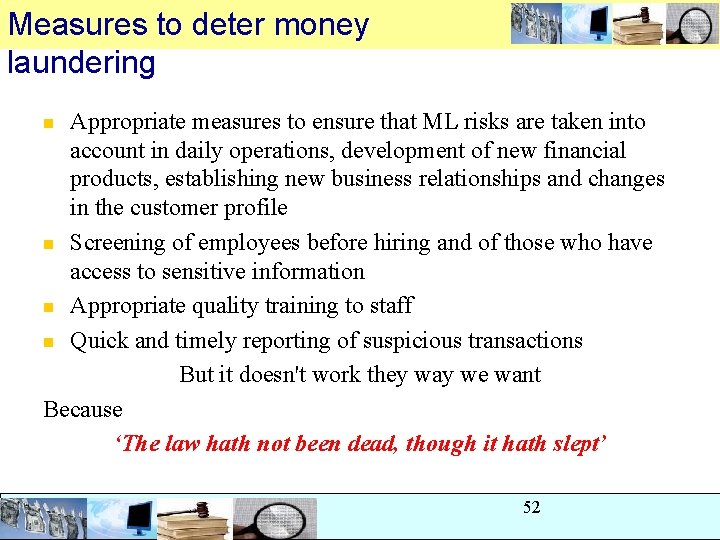 Measures to deter money laundering Appropriate measures to ensure that ML risks are taken Measures to deter money laundering Appropriate measures to ensure that ML risks are taken