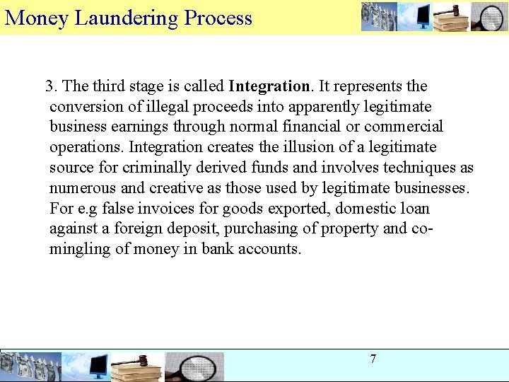 Money Laundering Process 3. The third stage is called Integration. It represents the conversion Money Laundering Process 3. The third stage is called Integration. It represents the conversion