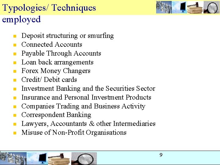 Typologies/ Techniques employed n n n Deposit structuring or smurfing Connected Accounts Payable Through Typologies/ Techniques employed n n n Deposit structuring or smurfing Connected Accounts Payable Through