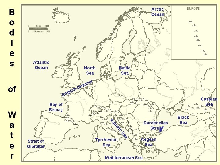 B o d i e s Arctic Ocean Atlantic Ocean Baltic Sea el of