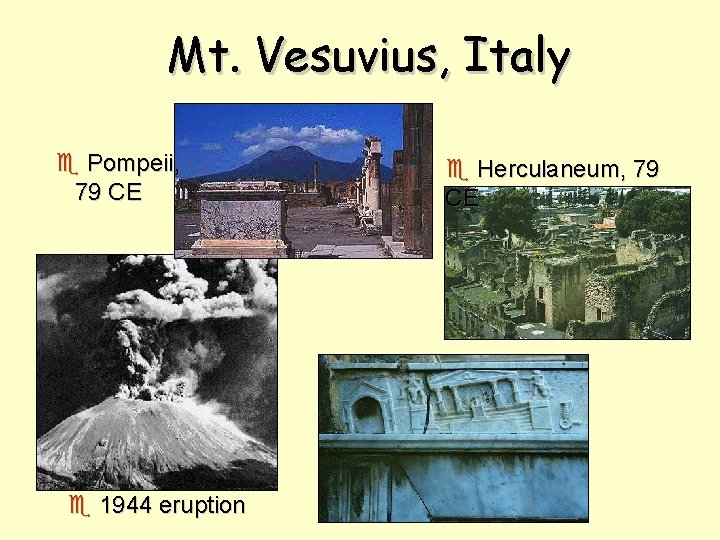 Mt. Vesuvius, Italy e Pompeii, 79 CE e 1944 eruption e Herculaneum, 79 CE