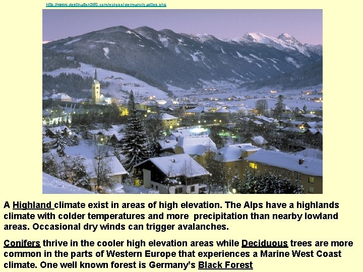 http: //www. destination 360. com/europe/germany/castles. php A Highland climate exist in areas of high