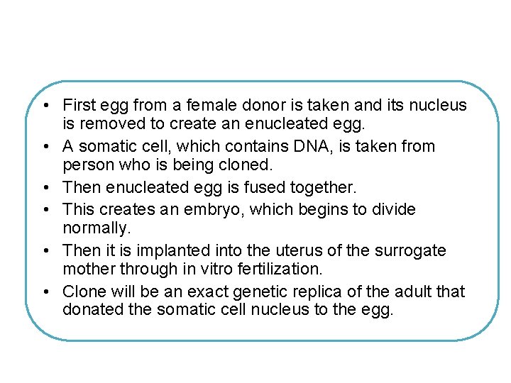  • First egg from a female donor is taken and its nucleus is