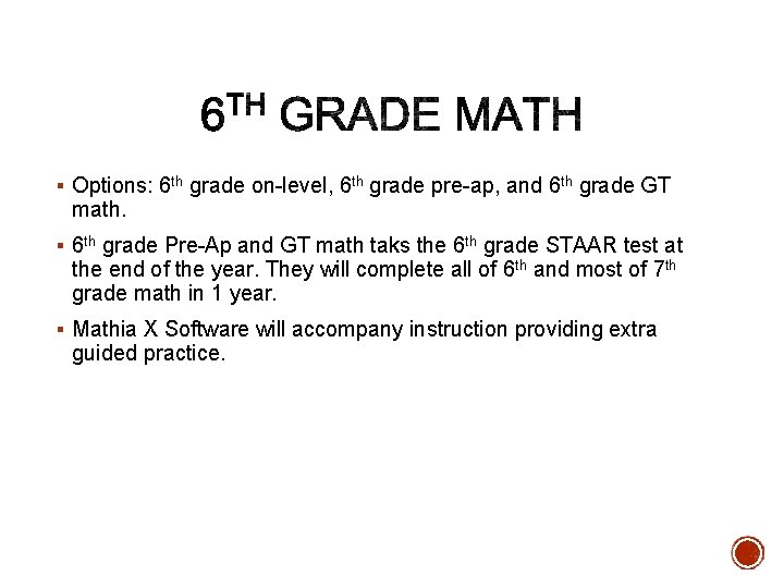 § Options: 6 th grade on-level, 6 th grade pre-ap, and 6 th grade