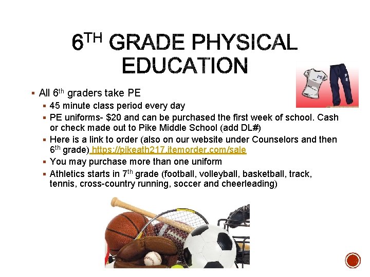 § All 6 th graders take PE § 45 minute class period every day