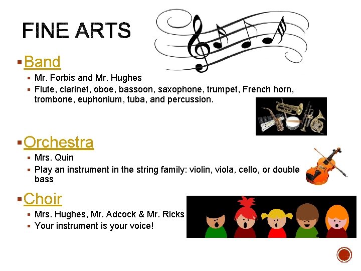 § Band § Mr. Forbis and Mr. Hughes § Flute, clarinet, oboe, bassoon, saxophone,