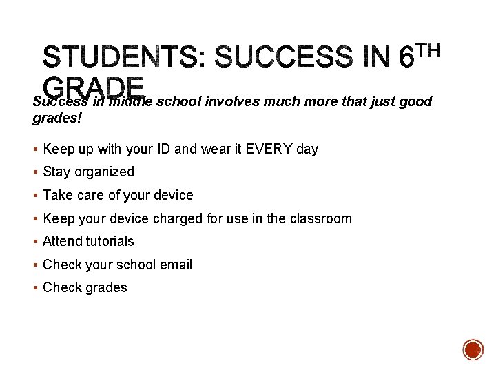 Success in middle school involves much more that just good grades! § Keep up