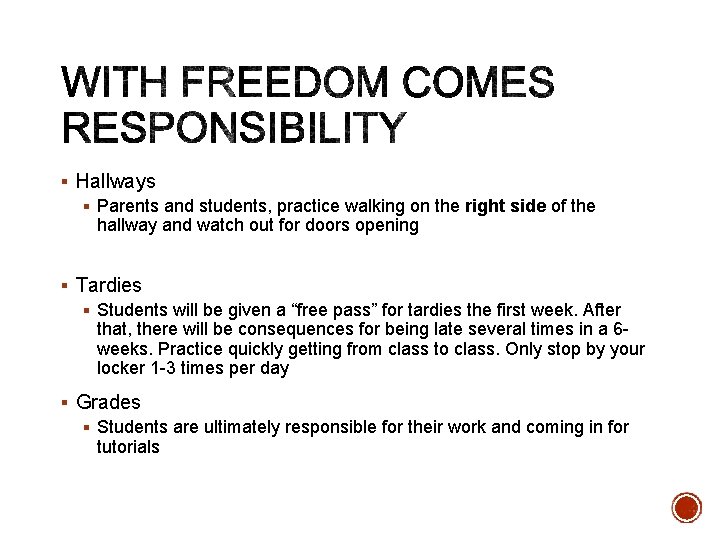 § Hallways § Parents and students, practice walking on the right side of the