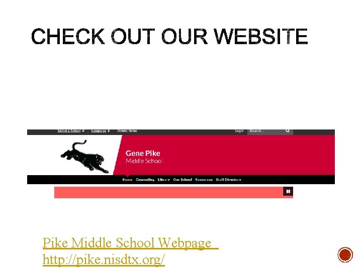 Pike Middle School Webpage http: //pike. nisdtx. org/ 