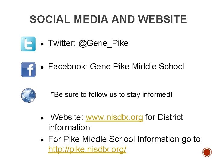 SOCIAL MEDIA AND WEBSITE ● Twitter: @Gene_Pike ● Facebook: Gene Pike Middle School *Be