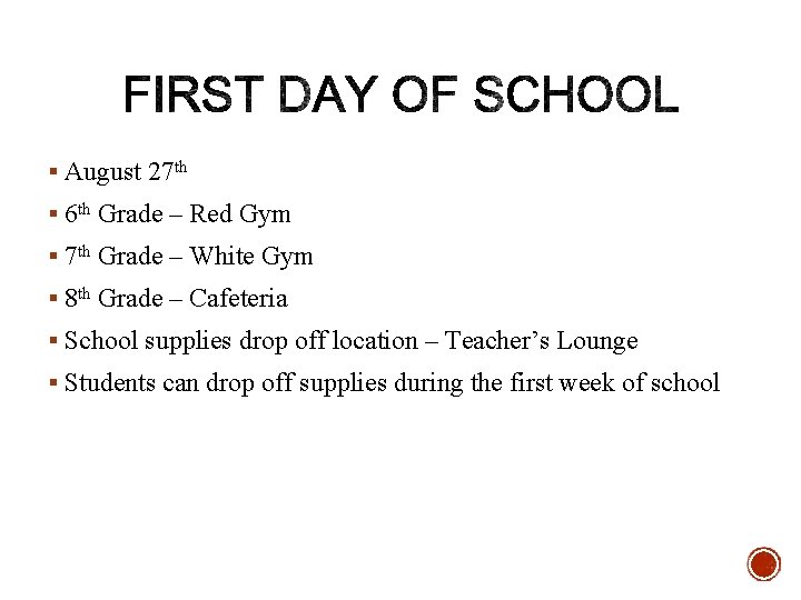 § August 27 th § 6 th Grade – Red Gym § 7 th