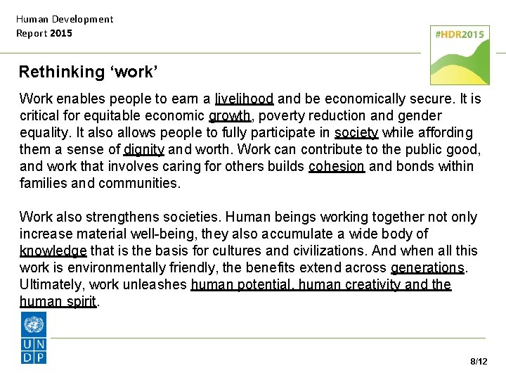 Human Development Report 2015 Rethinking ‘work’ Work enables people to earn a livelihood and