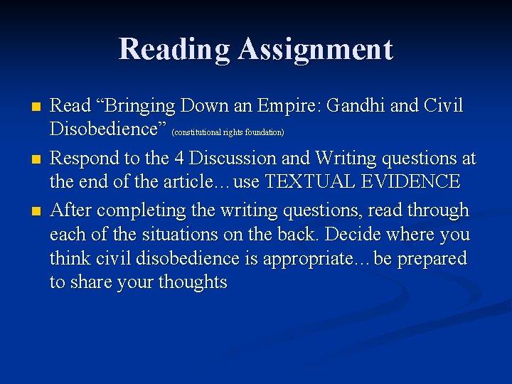 Reading Assignment n n n Read “Bringing Down an Empire: Gandhi and Civil Disobedience”