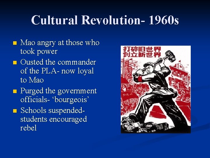 Cultural Revolution- 1960 s n n Mao angry at those who took power Ousted