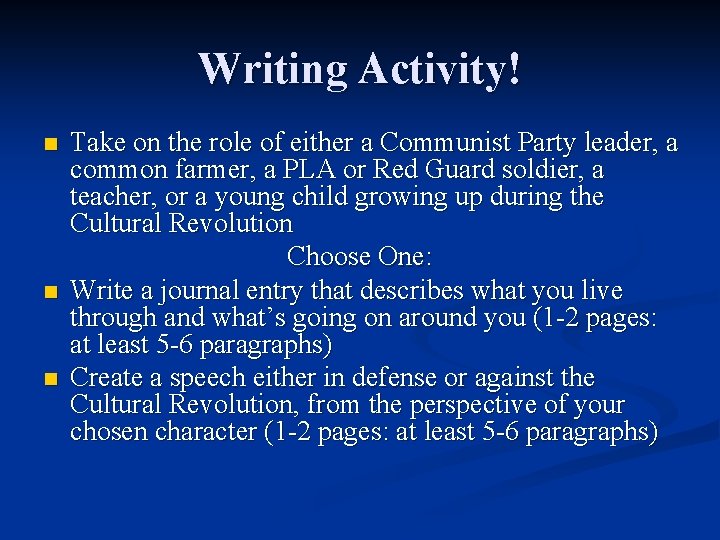 Writing Activity! n n n Take on the role of either a Communist Party