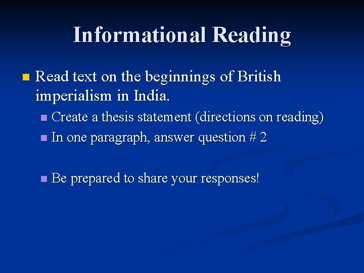 Informational Reading n Read text on the beginnings of British imperialism in India. Create