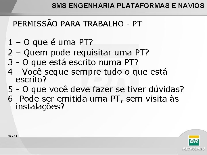 SMS ENGENHARIA PLATAFORMAS E NAVIOS PERMISSÃO PARA TRABALHO - PT 1 – O que
