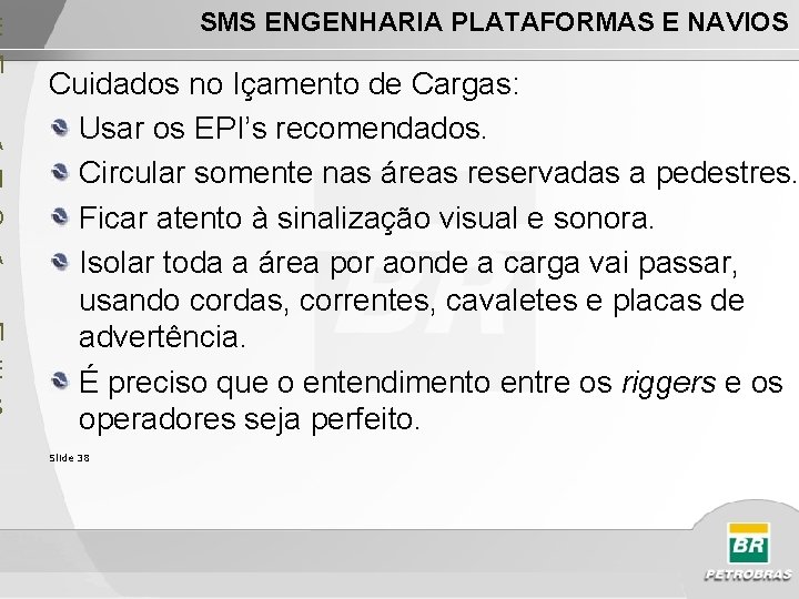 SMS ENGENHARIA PLATAFORMAS E NAVIOS E M A N D A I M E