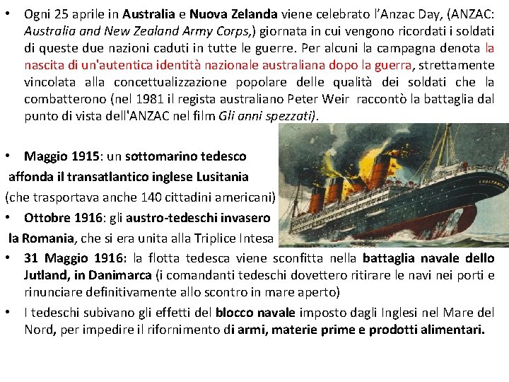  • Ogni 25 aprile in Australia e Nuova Zelanda viene celebrato l’Anzac Day,