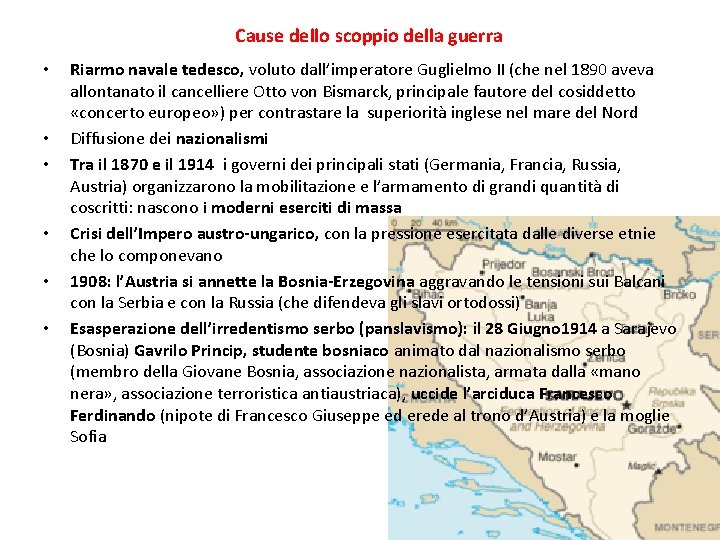 Cause dello scoppio della guerra • • • Riarmo navale tedesco, voluto dall’imperatore Guglielmo