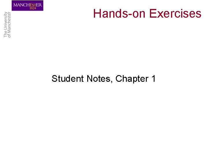 Hands-on Exercises Student Notes, Chapter 1 