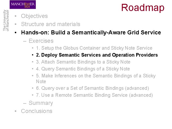 Roadmap • Objectives • Structure and materials • Hands-on: Build a Semantically-Aware Grid Service