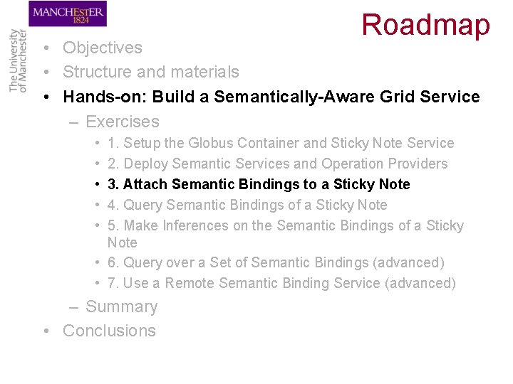 Roadmap • Objectives • Structure and materials • Hands-on: Build a Semantically-Aware Grid Service