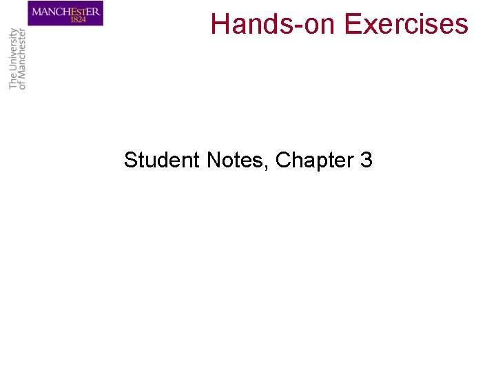 Hands-on Exercises Student Notes, Chapter 3 