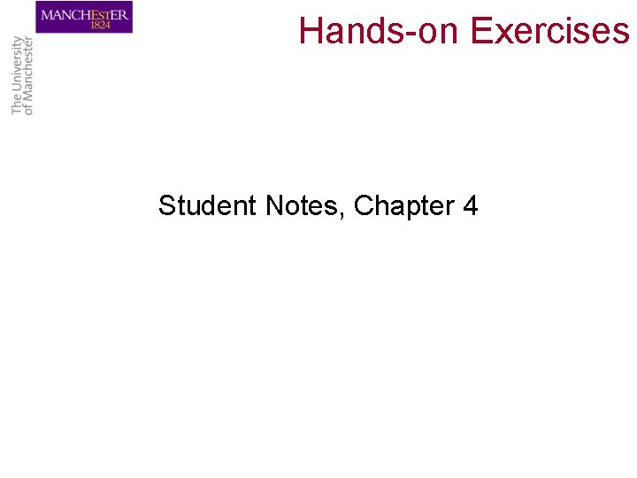 Hands-on Exercises Student Notes, Chapter 4 