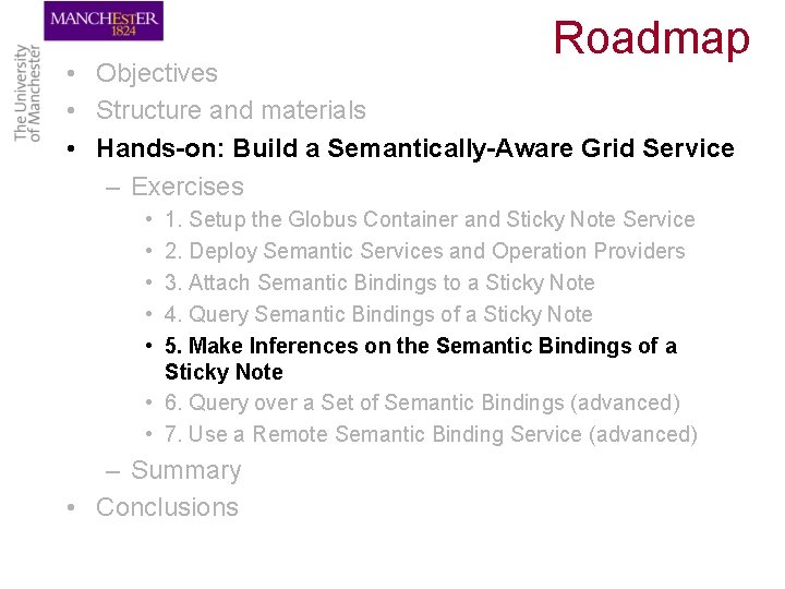 Roadmap • Objectives • Structure and materials • Hands-on: Build a Semantically-Aware Grid Service