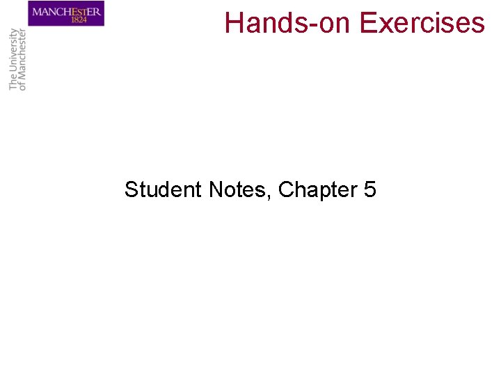 Hands-on Exercises Student Notes, Chapter 5 