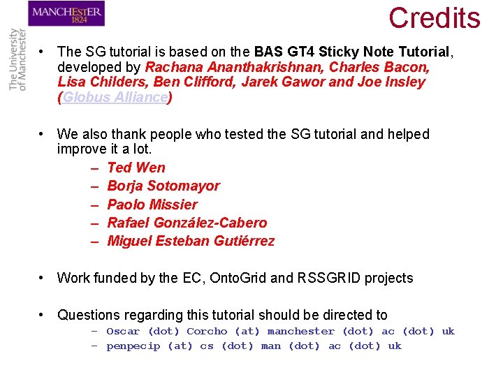 Credits • The SG tutorial is based on the BAS GT 4 Sticky Note