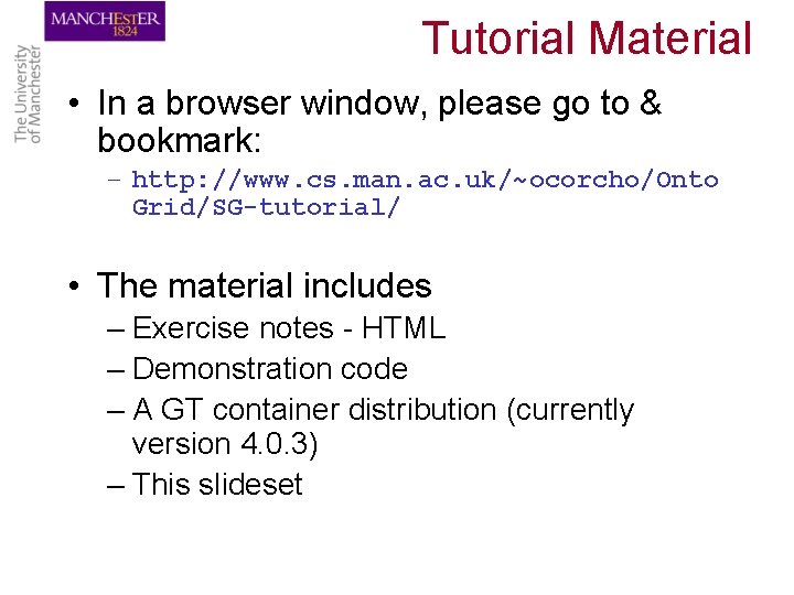 Tutorial Material • In a browser window, please go to & bookmark: – http: